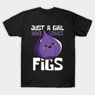 Just A Girl Who Loves Figs Funny T-Shirt